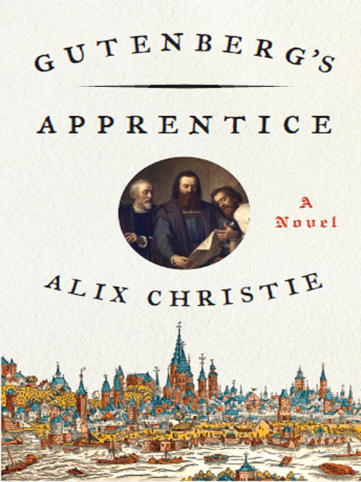 Title details for Gutenberg's Apprentice by Alix Christie - Available